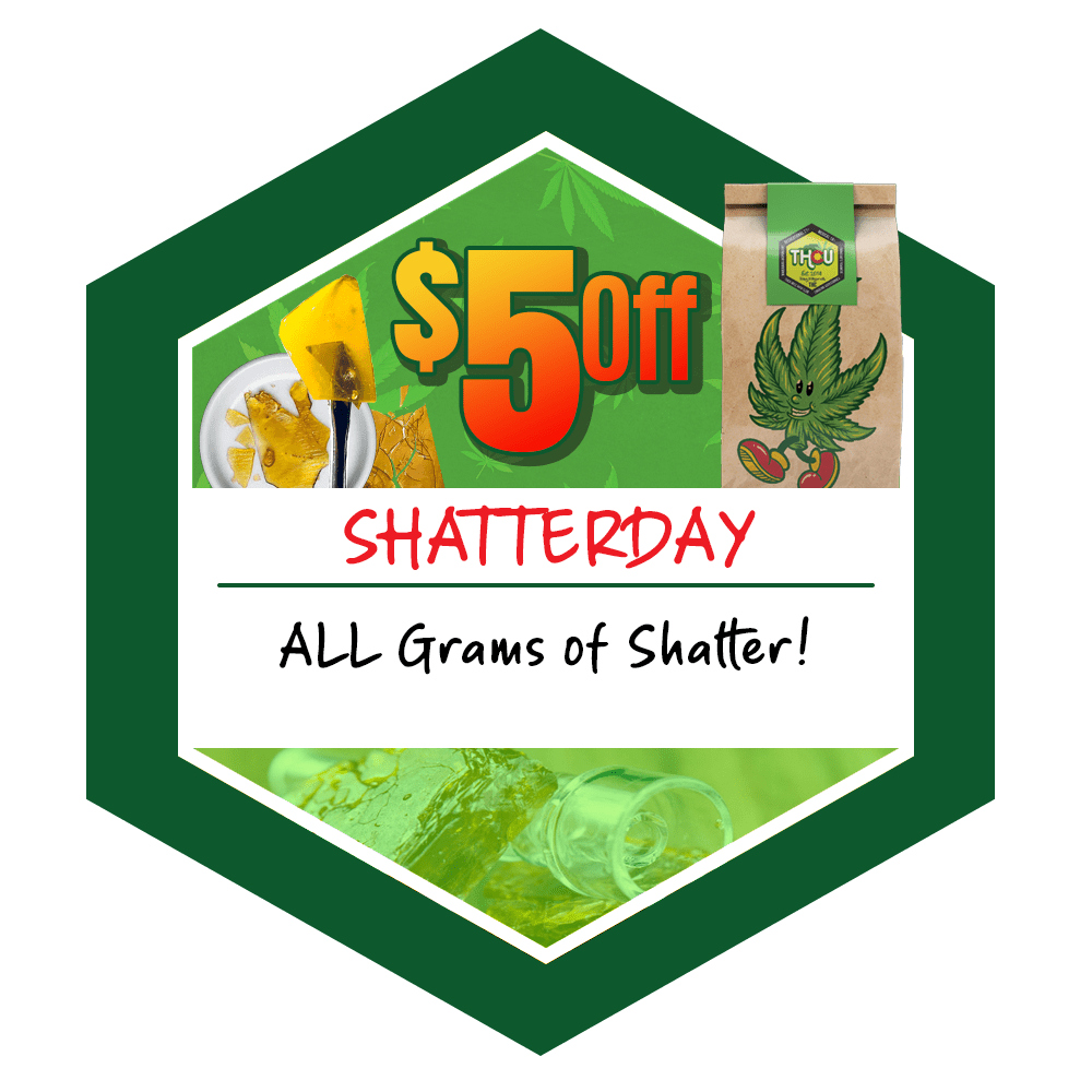 THCU Shatterday $5 Off All Grams of Shatter